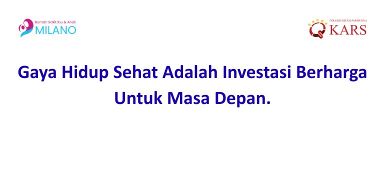 Gaya Hidup Sehat Adalah Investasi Berharga Untuk Masa Depan.