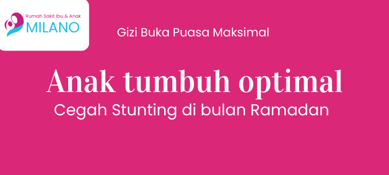 Gizi Buka Puasa Maksimal, Anak Tumbuh Optimal
