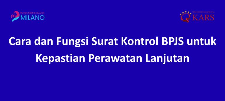 Cara dan Fungsi Surat Kontrol BPJS untuk Kepastian Perawatan Lanjutan
