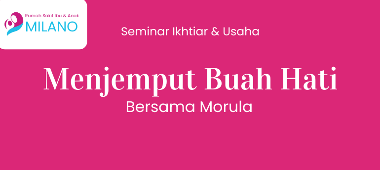 Seminar Ikhtiar & Usaha Menjemput Buah Hati Bersama Morula